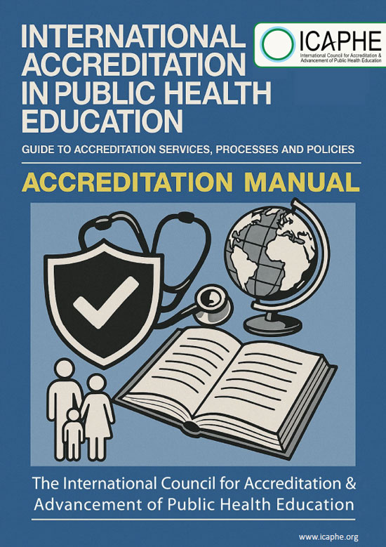 The International Council for the Accreditation and Advancement of Public Health Education (ICAPHE) provides accreditation services grounded in a formative, non-prescriptive approach, shaped by the collective insight of the global public health education community.Accrediting public health education worldwide. ICAPHE supports quality assurance in public health courses, programmes, and academic institutions.